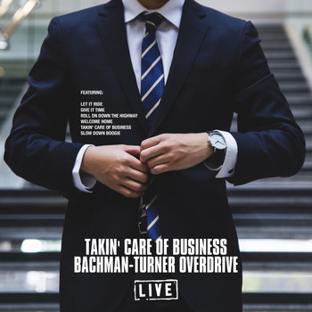 Bachman-Turner Overdrive - Takin' Care Of Business