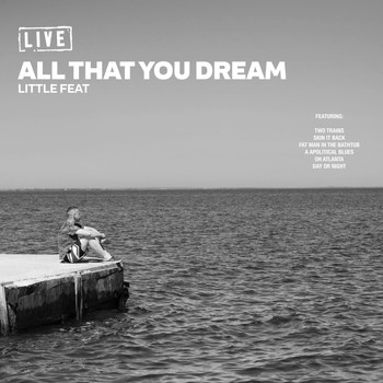 Little Feat - All That You Dream (Live)