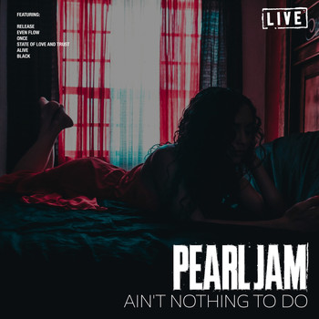 Pearl Jam - Ain't Nothing to Do (Live)
