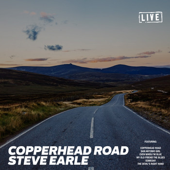 Steve Earle - Copperhead Road (Live)