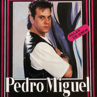 Pedro Miguel - Falar de Amor