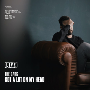 The Cars - Got a Lot on My Head (Live)