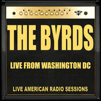 The Byrds - Live From Washington (Live)