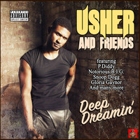 Usher - Usher and Friends - Deep Dreamin' (Explicit)
