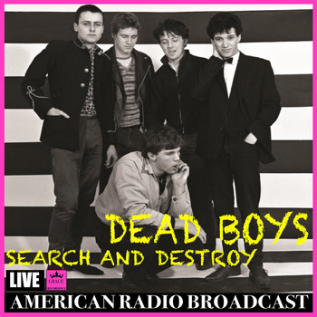 Dead Boys - Search and Destroy (Live)
