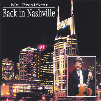 Mr. President - Back in Nashville