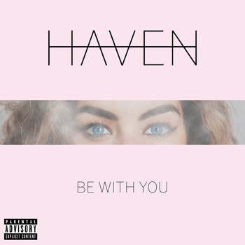 Haven - Be With You (Explicit)