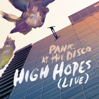 Panic! At The Disco - High Hopes (Live)