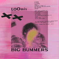 Loomis - Big Bummers