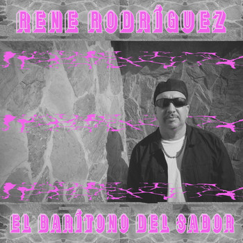 Rene Rodríguez - El Barítono del Sabor