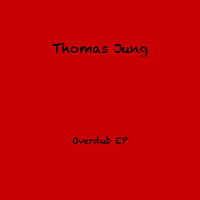 Thomas Jung - Overdub EP
