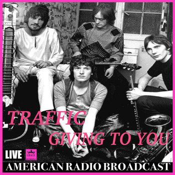 Traffic - Giving To You (Live)