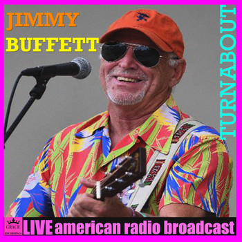 Jimmy Buffett - Turnabout (Live)