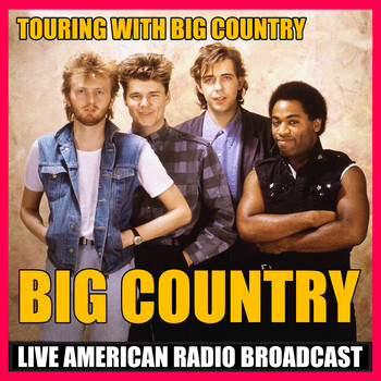 Big Country - Touring with Big Country (Live)