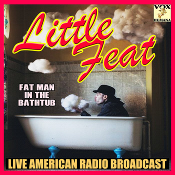 Little Feat - Fat Man in the Bathtub (Live)