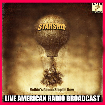 Starship - Nothin's Gonna Stop Us Now (Live)