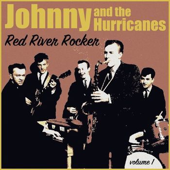 Johnny & the Hurricanes - Red River Rocker, Volume 1