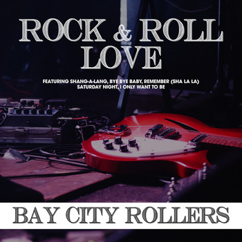 Bay City Rollers - Rock and Roll Love