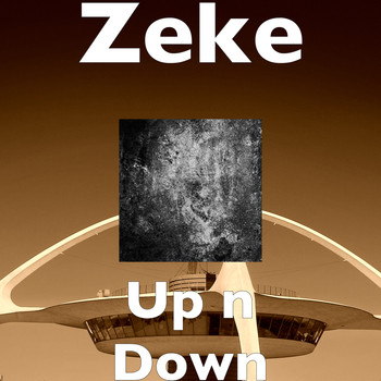 Zeke - Up n Down (Explicit)