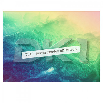 DK1 / - Seven Shades of Reason