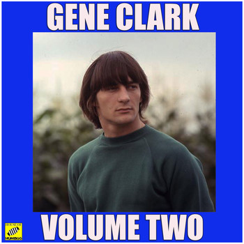 Gene Clark - Volume Two