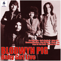 Blodwyn Pig - Baby Girl Live (Live)