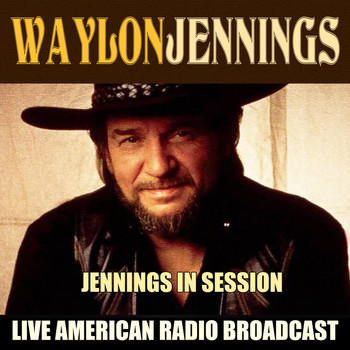 Waylon Jennings - Jennings in Session (Live)