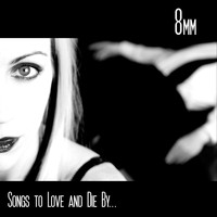 8mm - Songs to Love and Die By