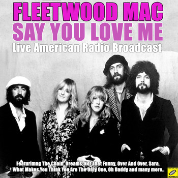 Fleetwood Mac - Say You Love Me (Live)