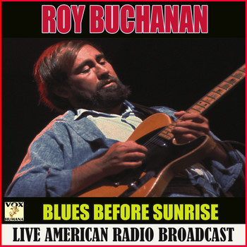 Roy Buchanan - Blues Before Sunrise (Live)