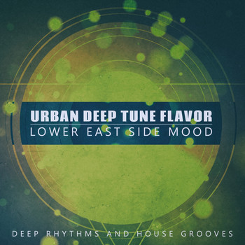 Various Artists - Urban Deep Tune Flavor, Lower East Side Mood