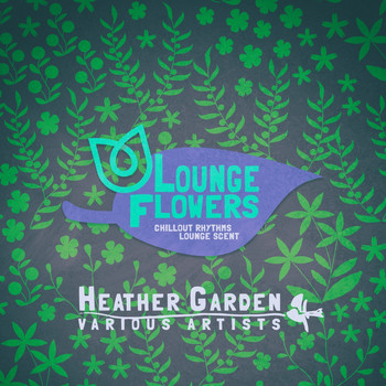 Various Artists - Lounge Flowers - Heather Garden