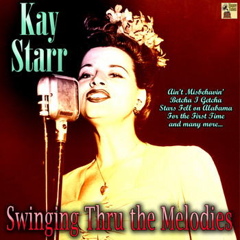 Kay Starr - Swinging Thru the Melodies