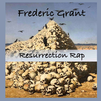 Frederic Grant - Resurrection Rap