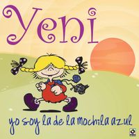 Yeni - Yo Soy La De La Mochila Azul