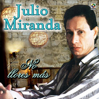 Julio Miranda - No Llores Más