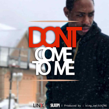 Linx - Don't Come To Me (Explicit)
