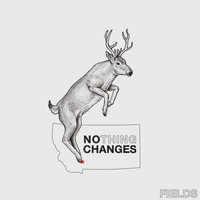 Fields - Nothing Changes