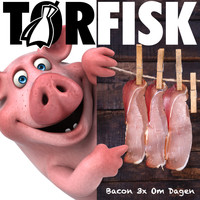 Tørfisk - Bacon Tre Gange Om dagen