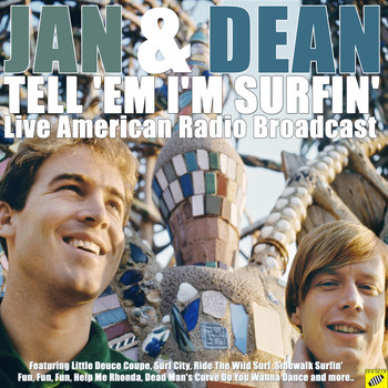 Jan & Dean - Tell 'em I'm Surfin' (Live)