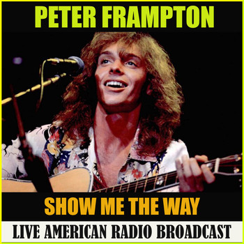 Peter Frampton - Show Me The Way (Live)
