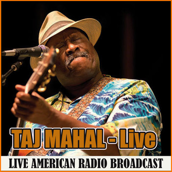 Taj Mahal - Taj Mahal - Live (Live)