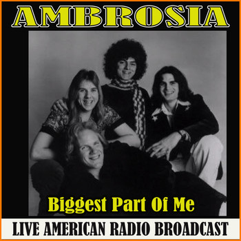 Ambrosia - Biggest Part Of Me (Live)