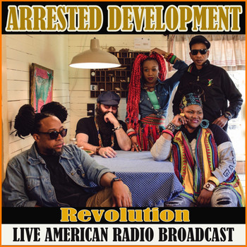 ARRESTED DEVELOPMENT - Revolution (Live)