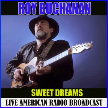 Roy Buchanan - Sweet Dreams (Live)