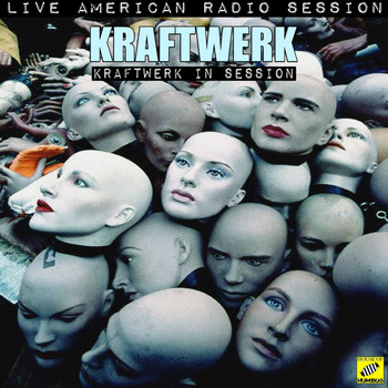 Kraftwerk - Kraftwerk in Session (Live)