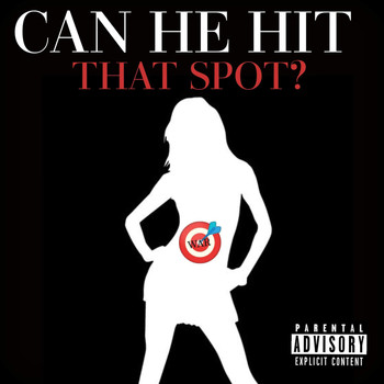 War - Can He Hit That Spot? (Explicit)