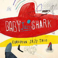 European Jazz Trio - Baby Jazz Shark