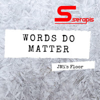 JMI'S FLOOR - Words Do Matter