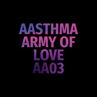 Aasthma - Army of Love